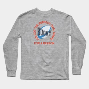 I've got the perfect oval shape for a reason Long Sleeve T-Shirt